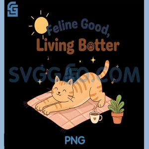 Feline Good Living Better PNG, Cute Relaxed Cat PNG