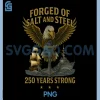 Forged of Salt and Steel U.S.A PNG, Naval Ships 250th Birthday PNG 1 Forged of Salt and Steel U.S.A PNG, Naval Ships 250th Birthday PNG