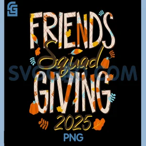 Friends Squad Giving 2025 PNG, Thanksgiving Autumn Pumpkin Leaves PNG