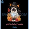 Funny Birman CAT Thanksgiving PNG, Pass The Turkey Hooman PNG