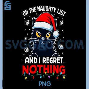 Funny Black Cat Christmas PNG, I Regret Nothing Cats Lover Xmas PNG