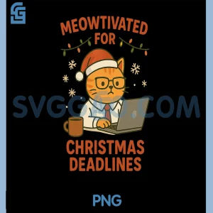 Funny Cat PNG, Meowtivated for Christmas Deadlines PNG