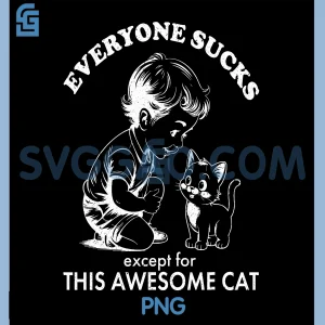 Everyone Sucks Except for This Awesome Cat PNG, Vintage Pet PNG