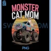 Funny Feline PNG, Monster CAT MOM PNG, Show Me Your Kitties Wheelie PNG