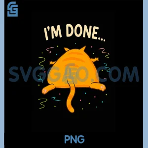 Funny Im Done PNG, Cat Meme Exhausted Lazy Mood Sarcastic PNG