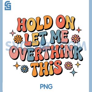 Hang On Let Me Overthink This PNG, Black Cat Vintage Funny PNG