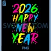Happy New Year 2026 PNG, Family Celebration New Years Eve Party PNG