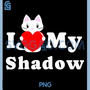 I Love Shadow PNG, Cat Owner Pet Kitten Lover PNG