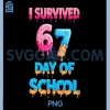 I Survived 67 Days of School PNG, Funny 67 Meme Teachers Students PNG