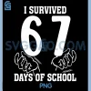 I Survived 67 Days of School PNG, Funny 67 Teachers Students Meme PNG