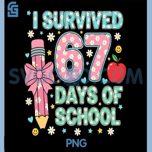 I Survived 67 Days of School PNG, Six Seven Meme PNG
