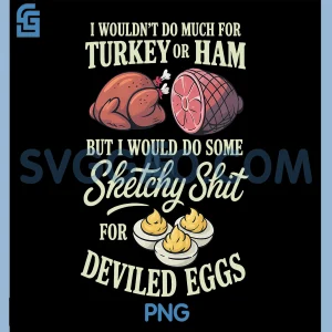 I Wouldnt Do Much for Turkey Or Ham PNG, But I Would Do Some PNG