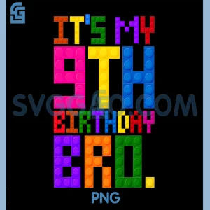 Its My 9th Birthday Bro PNG, Building Blocks 9 Years Old PNG