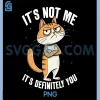 Its Not Me Its Definitely You PNG, Sarcasm Humor Cat PNG