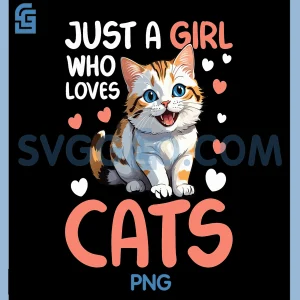 Just A Girl Who Loves Cats PNG, Cat Mom PNG