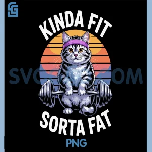 Kinda Fit Sorta Fat Funny PNG, Cat Gym Workout Lifting Lovers PNG