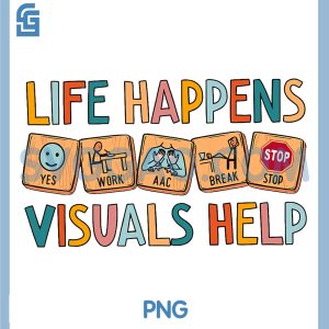 Life Happens Visuals Help PNG, Special Education Teacher Aide PNG