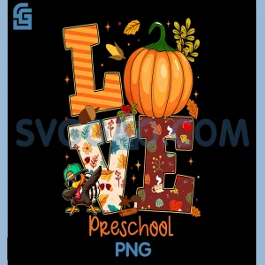Love Preschool Teacher PNG, Turkey Thanksgiving Autumn Fall PNG