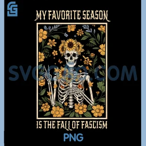 My Favorite Season is The Fall of Fascism PNG, Halloween PNG