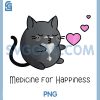 My Medicine for Happiness PNG, Every Day Dose of Kitten Cat PNG