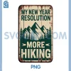 My New Year Resolution More Hiking PNG, Vintage Outdoor Graphic PNG