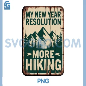 My New Year Resolution More Hiking PNG, Vintage Outdoor Graphic PNG