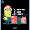 Naughty Nice I Tried Minion PNG, Christmas Humor PNG