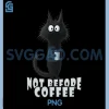 Not Before Coffee Design Funny PNG, Morning Cat and Coffee PNG 2 Not Before Coffee Design Funny PNG, Morning Cat and Coffee PNG