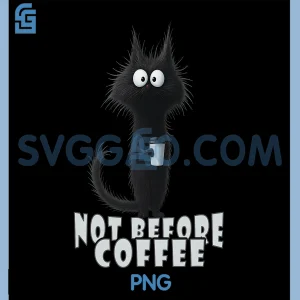 Not Before Coffee Design Funny PNG, Morning Cat and Coffee PNG