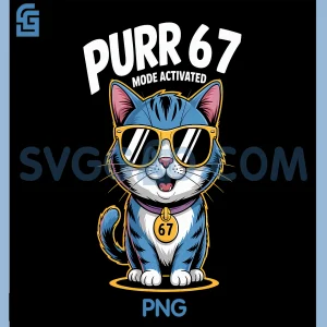 Purr 67 Mode Activated PNG, Cool Cat Birthday Theme PNG