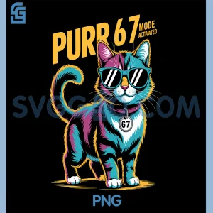 Purr 67 Mode Activated PNG, Cool Cat Birthday PNG