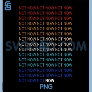 Retro NOT Now PNG, Motivational Quotes Personal Growth PNG