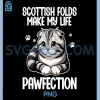 Scottish Folds Make My Life PNG, Pawfection PNG 1 Scottish Folds Make My Life PNG, Pawfection PNG