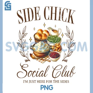 Side Chick Social Club PNG, I'm Just Here for The Sides Vintage PNG