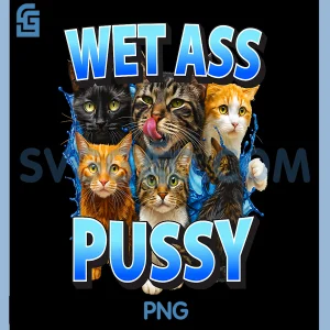 Wet Ass Pussy PNG, Cat Bootleg PNG