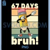 67 Days of School PNG, Funny 67 Days Bruh Teachers Dabbing PNG