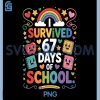67th Day Rainbow Teacher PNG, I Survived 67 Days of School PNG 2 67th Day Rainbow Teacher PNG, I Survived 67 Days of School PNG
