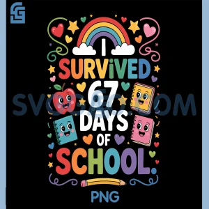 67th Day Rainbow Teacher PNG, I Survived 67 Days of School PNG