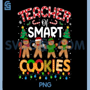 Christmas Teacher of Smart Cookies PNG, Funny Cute Gingerbread PNG
