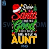 I Tried to Be Good But I Take After My Aunt PNG, Dear Santa PNG