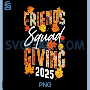 Friendsgiving Squad 2025 PNG, Matching Fall Thanksgiving Friends PNG