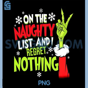 On The Naughty List And I Regret Nothing PNG, Funny Christmas PNG