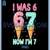 Funny I was 6 Now Im 7 PNG, Cute Ice Cream 7th Birthday PNG
