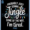 Funny Probably Just Gonna Jingle PNG, Some of The Way Xmas Lights PNG 2 Funny Probably Just Gonna Jingle PNG, Some of The Way Xmas Lights PNG