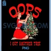 Funny Retro Christmas PNG, Oops I Got Another Tree PNG 1 Funny Retro Christmas PNG, Oops I Got Another Tree PNG