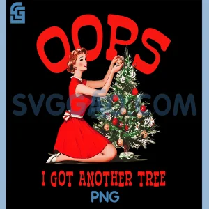 Funny Retro Christmas PNG, Oops I Got Another Tree PNG