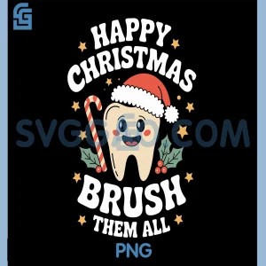 Happy Merry Christmas Brush Them All PNG,Teeth Dental Dentist PNG
