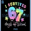 I Survived 67 Days of School PNG, Funny 67 Meme Teacher Student PNG