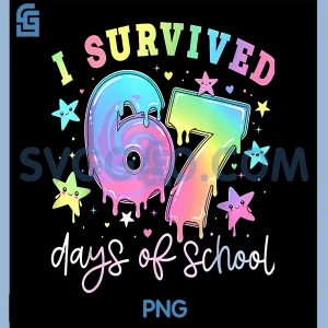 I Survived 67 Days of School PNG, Funny 67 Meme Teacher Student PNG