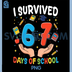 I Survived 67 Days of School PNG, Funny 67th Day Teacher Student PNG